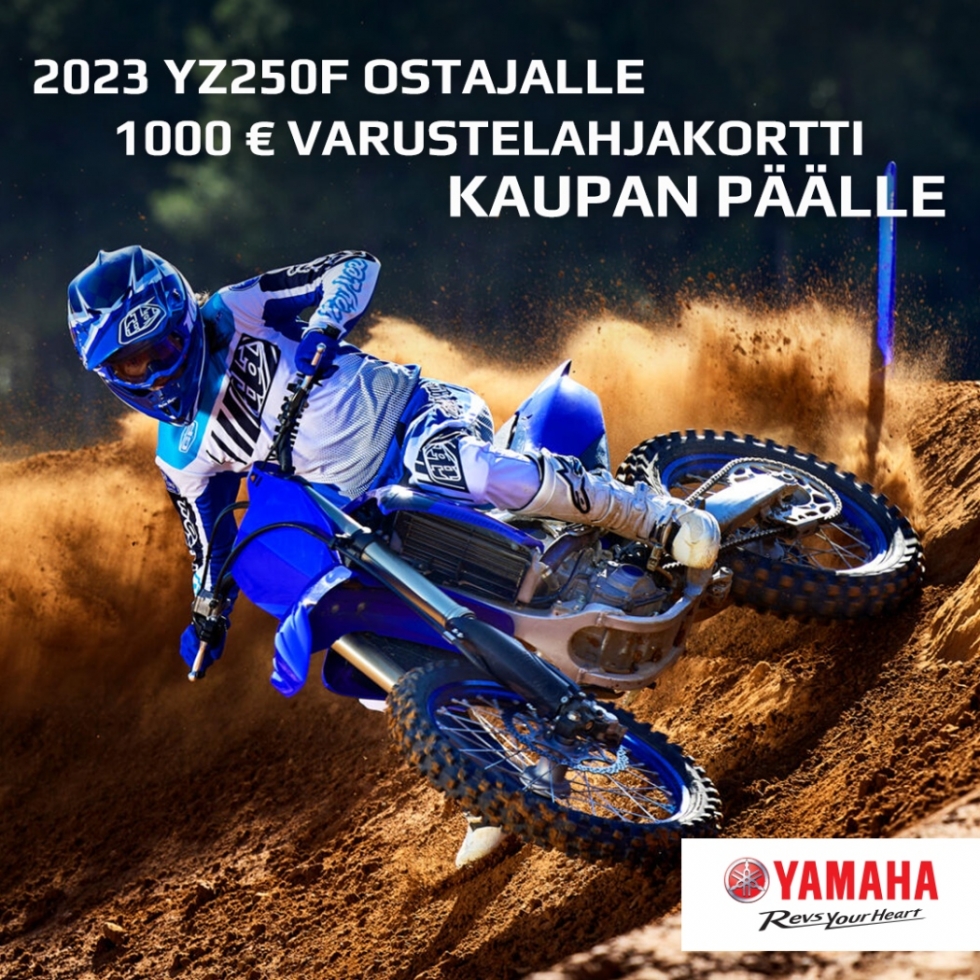 Uuden 2023 Yamaha YZ250F-mallin ostajalle 1000&euro; Yamaha-lahjakortti kaupan p&auml;&auml;lle